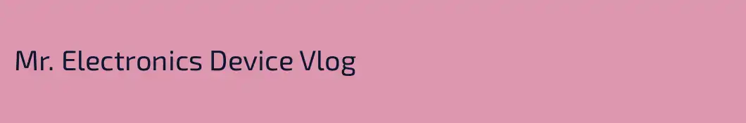 Mr. Electronics Device Vlog